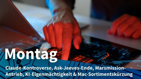 Montag: Anthropic-Kampf gegen KI-Leaks, endgültig Schluss für Suchdienst ask.com