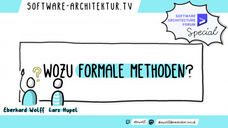 software-architektur.tv: Wozu formale Methoden? mit Lars Hupel